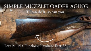 How to make your muzzleloader look OLD  SIMPLE  Investarms Gemmer Hawken How to Build Part 23 [upl. by Gersham]