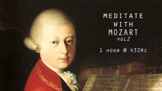 Meditate with Mozart  432Hz Classical Music  Vol 2 [upl. by Ryder]