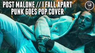 Post Malone  I Fall Apart Punk Goes Pop Cover [upl. by Enerak981]