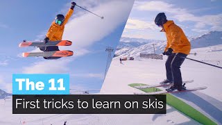 The 11 First Tricks to Learn on Skis [upl. by Celeski401]