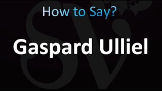 How to Pronounce Gaspard Ulliel Correctly [upl. by Vasileior]