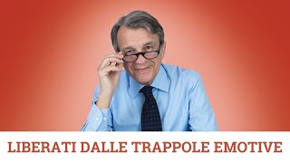 Liberati dalle trappole emotive [upl. by Dionysus]