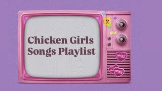 Chicken Girls All Songs Playlist 🐣 [upl. by Ayotaj]