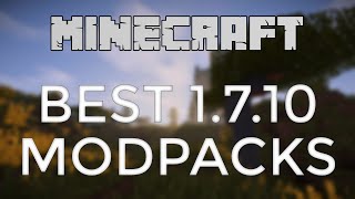 Top 10 Modpacks for Minecraft 1710 [upl. by Estele]