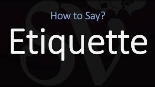 How to Pronounce Etiquette CORRECTLY Meaning amp Pronunciation [upl. by Selinda]