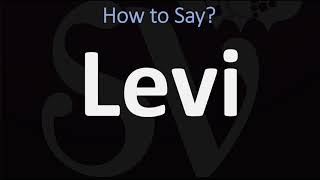 How to Pronounce Levi CORRECTLY [upl. by Niras259]