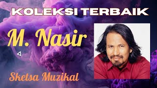 M Nasir  Koleksi Terbaik [upl. by Sirad]