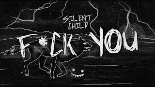 Silent Child  Fk You Lyric Video [upl. by Adnovad76]