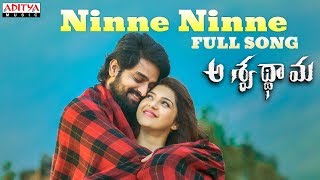 Ninne Ninne Full Song  Aswathama Movie  Naga Shaurya  Mehreen  Sricharan Pakala  Armaan Malik [upl. by Port]