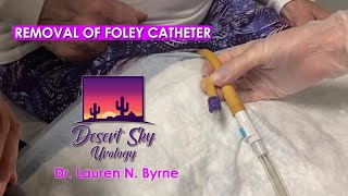 Foley Catheter Removal  How to remove Foley Catheter  Desert Sky Urology by Dr Lauren Byrne [upl. by Alesiram624]