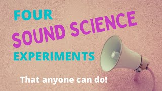 4 Fun Sound Science Experiment That Anyone Can Do [upl. by Anairuy]