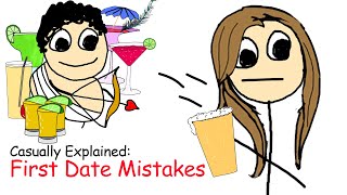 Casually Explained First Date Mistakes [upl. by Dionysus266]