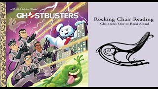 The Ghostbusters  Books Read Aloud  Rocking Chair Reading [upl. by Eveline]