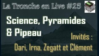 Pyramides Science amp Pipeau  Tronche en Live 25 [upl. by Doowyah561]