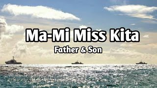 MaMi Miss Kita  Lyrics  Father amp Son [upl. by Eatnoled]