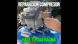 REPARAR UN COMPRESOR DE AIRE SIN REPUESTOS DE DIAFRAGMA [upl. by Nnel]