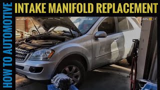 How To Replace An Intake Manifold On A Mercedes ML350 [upl. by Prudy]