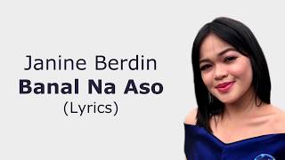 Janine Berdin  Banal na Aso Lyrics [upl. by Eejan349]