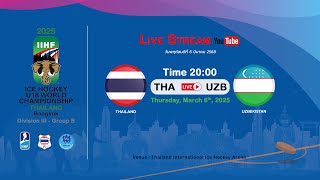 Thailand VS Uzbekistan  2025 IIHF Ice Hockey U18 World Championship Division III Group B [upl. by Eical]