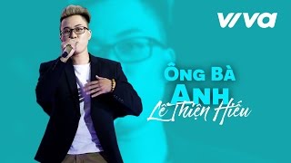 Ông Bà Anh  Lê Thiện Hiếu  Official Audio  Sing My Song 2016 [upl. by Sugna]