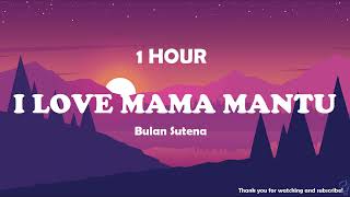 Bulan Sutena  I Love Mama Mantu  1 Hour  Tiktok 🎧 [upl. by Nawiat]