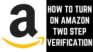 How to Turn On Amazon Two Step Verification [upl. by Eiramnerual]