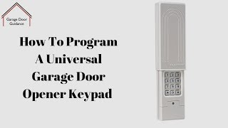 How To Program A Universal Garage Door Opener Keypad [upl. by Ellimaj]