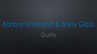 Barbra Streisand amp Barry Gibb Guilty Lyrics [upl. by Ereveniug]