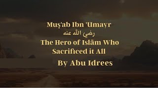 Musab Ibn Umair  The Hero of Islam [upl. by Jake]