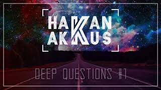 Hakan Akkus  Deep Questions 1 [upl. by Durst]