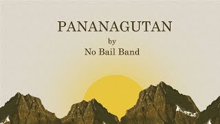 PANANAGUTAN Lyric Video  No Bail Band [upl. by Hilario]