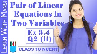 Class 10 Maths  Chapter 3  Exercise 34 Q2 ii  Pair Of Linear Equations in Two Variables  NCERT [upl. by Eatnod]