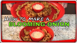 How to Make The Perfect Blooming Onion Made 2 different ways [upl. by Crawley338]