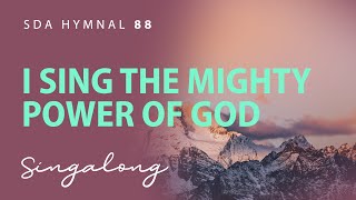 I Sing the Mighty Power of God  SDA Hymnal 88  Lyric Video [upl. by Ymia717]