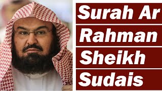 Surah Rahman Heart Soothing Recitation By Sheikh Abdul Rehman As Sudais [upl. by Guibert]