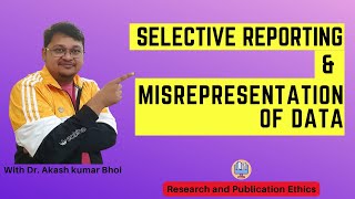 Selective Reporting amp Misrepresentation of Data  eSupport for Research  2022  Dr Akash Bhoi [upl. by Acyre]