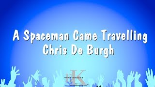 A Spaceman Came Travelling  Chris De Burgh Karaoke Version [upl. by Ennazzus]