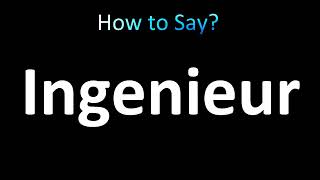 How to Pronounce Ingenieur [upl. by Annhej842]