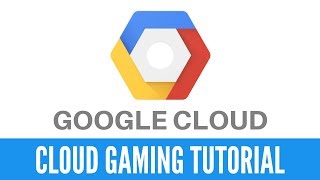 How to use Google Cloud for Cloud Gaming  Video Tutorial [upl. by Ttelracs]