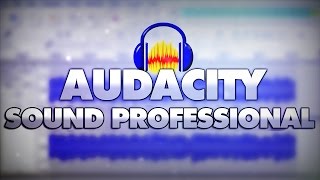 How To Make Your Voice Sound Professional In Audacity  Tutorial 30 [upl. by Wandy207]