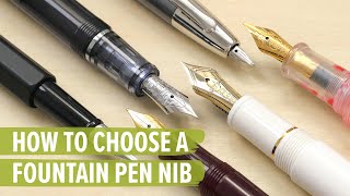 How to Choose a Fountain Pen Nib [upl. by Fabiolas258]