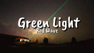 Rod Wave  Green Light Lyrics [upl. by Aseiram]