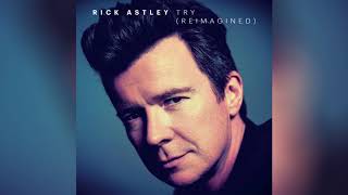 Rick Astley  Try Reimagined Classical [upl. by Sremlahc]