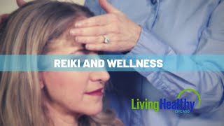 What is Reiki  Living Healthy Chicago [upl. by Nixon19]