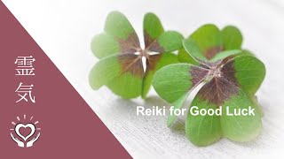 Reiki for Good Luck  Energy Healing [upl. by Annaeg]