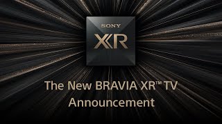 Sony  New BRAVIA XR TV Announcement [upl. by Marino751]