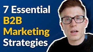 7 Essential B2B Marketing Strategies [upl. by Nnahtur786]