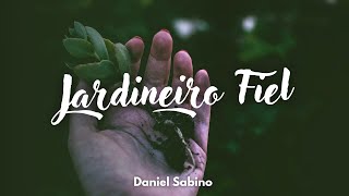 JARDINEIRO FIEL  CCB Avulso  Daniel Sabino [upl. by Enylhsa]