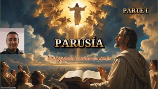 PARUSÍAParte I [upl. by Oisorbma]