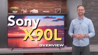 2023 Sony X90L TV Overview [upl. by Nelrac741]